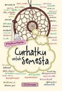 Curhatku untuk Semesta