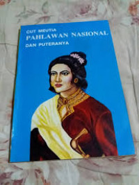 Cut meutia pahlawan nasional dan puteranya / Ismail Yakub