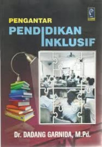 Pengantar Pendidikan Inklusif / Dadang Garnida