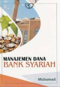 Manajemen Dana Bank Syariah Edisi 1 / Muhamad
