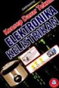 Konsep dasar Teknik Elektronika Kelistrikan / Daryanto