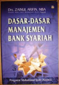 Dasar-dasar Manajemen Bank Syariah / Zainul Arifin
