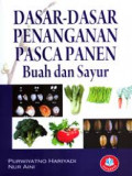 Dasar dasar penanganan pascapanen buah dan sayur / Purwiyatno Hariyadi