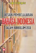 Desain Pembelajaran Bahasa Indonesia dalam Kurikulum 2013