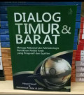 Dialog timur dan barat , menuju rekonstruksi metodologis pemikiran politik Arab yang progresif dan Egaliter / Hasan Hanafi, Muhammad Abid Al Jabiri