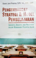 Pengembangan Strategi dan Model Pembelajaran : Inovatif, Kreatif, dan Prestatif dalam Memahami Peserta Didik / Donni Juni Priansa