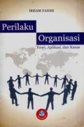 Perilaku Organisasi : Teori, Aplikasi dan kasus
