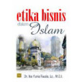Etika Bisnis dalam Islam / Ika Yunia Fauzia