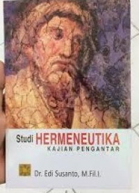 Studi Hermeneutik: kajian pengantar