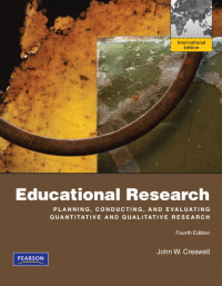 Educational Research: Planning, conducting, and evaluating quantitative and qualitative research / John W. Creswell