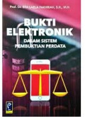 Bukti Elektronik Dalam Sistem Pembuktian Perdata / Efa Laela Fakhriah