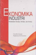 Ekonomika Industri ; pendekatan struktur, perilaku dan kinerja