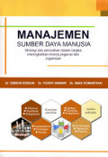 Manajemen Sumber Daya Manusia : Strategi dan Perubahan dalam Rangka Meningkatkan Kinerja Pegawai dan organisasi / Emron Edison