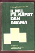 Ilmu, Filsafat dan Agama / Endang Saifuddin Anshari