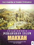 Ensiklopedia Peradaban Islam Makkah (Jilid 1)