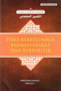 Etika Berkeluarga, Bermasyarakat, dan Berpolitik (Tafsir Al-Qur'an Tematik Jilid 3) / Muchlis M. Hanafi (Editor)