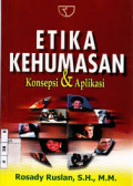 Etika Kehumasan : Konsepsi dan aplikasi / Rosady Ruslam