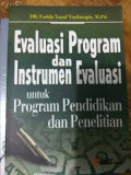 Evaluasi Program dan Instrumen Evaluasi Untuk Program Pendidikan dan penelitian / Farida Yusuf Tayibnapis