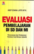 Evaluasi pembelajaran di SD dan MI, perencanaan dan pelaksanaan penilaian hasil belajar autentik