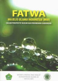 Fatwa Majelis Ulama Indonesia (MUI) dalam Perspektif Hukum dan Perundang-undangan