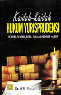 Kaidah - kaidah Hukum Yurisprudensi: norma - norma baru dalam hukum kasus
