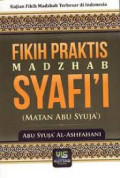 Fikih praktis madzhab syafi'i  ( matan Abu Syuja) / Abu Syuja ' Al- Ashfahani
