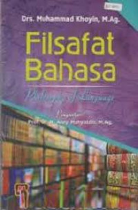 Filsafat Bahasa = Philosophy of Language / Muhammad Khoyin