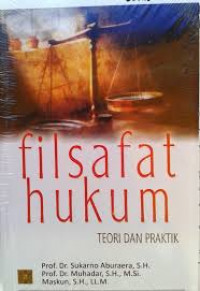 Filsafat Hukum: teori dan praktik / Sukarno Aburaera