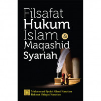 Filsafat hukum Islam maqashid syariah / Muhammad Syukri Albani Nasution , Rahmat Hidayat Nasution