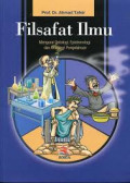 Filsafat Ilmu : Mengurai Ontologi Epistemologi dan Aksiologi Pengetahuan / Ahmad Tafsir
