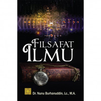 Filsafat Ilmu / Nunu Burhanuddin