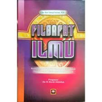 Filsafat Ilmu : Kontemplasi Filosofis tentang Seluk-beluk Sumber dan Tujuan Ilmu Pengetahuan / Beni Ahmad Saebani