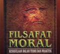 Filsafat Moral: Kesusilaan Dalam Teori dan Praktek / Poespoprodjo