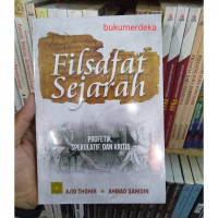Filsafat Sejarah  profetik, Spekulatif dan Kritis / Ajid Thohir, Ahmad Sahidin