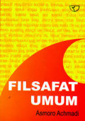 Filsafat Umum / Asmoro Achmadi