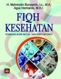Fiqh Kesehatan : Permasalahan Aktual dan Kontemporer / Mahmudin Bunyamin