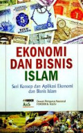 Ekonomi dan Bisnis Islam: seri konsep dan aplikasi ekonomi dan bisnis Islam