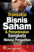 Transaksi Bisnis Saham dan Penyelesaian Sengketa Melalui Pengadilan