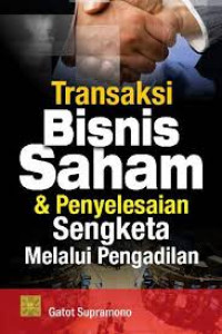 Transaksi Bisnis Saham dan Penyelesaian Sengketa Melalui Pengadilan