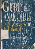 Guru dan Anak Didik : dalam interaksi edukatif