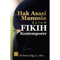 Hak Asasi Manusia dalam fikih kontemporer / Fauzi