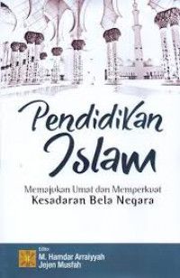 Pendidikan Islam Memajukan Umat dan Memperkuat Kesadaran Bela Negara
