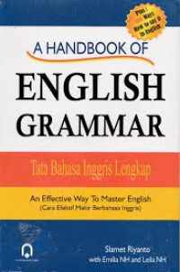 A Handbook of English Grammar: an effective way to master English (cara efektif mahir berbahasa Inggris)