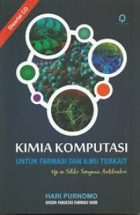 Kimia Komputasi Untuk Farmasi dan Ilmu Terkait: uji in siliko senyawa antikanker / Hari Purnomo