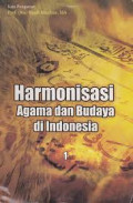 Harmonisasi agama dan budaya di Indonesia jilid 1 / Anisatun Muti'ah, abdul aziz, mahrus el-mawa