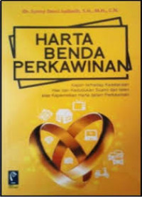 Harta Benda Perkawinan Kajian terhadap Kesetaraan Hak dan Kedudukan Suami Isteri atas Kepemilikan Harta dalam Perkawinan