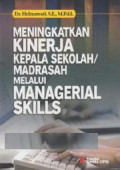 Meningkatkan Kinerja Kepala Sekolah/Madrasah melalui Managerial Skills