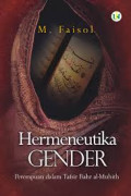 Hermeneutika Gender: Perempuan dalam Tafsir Bahr al-Muhith / M. Faisol