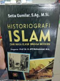 Historiografi Islam : Dari Masa Klasik Hingga Modern / Setia Gumilar