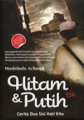 Hitam dan Putih: Cerita Dua Sisi Hati Kita